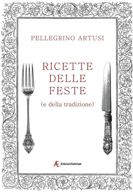 Ricette delle feste (e della tradizione) - Pellegrino Artusi - copertina