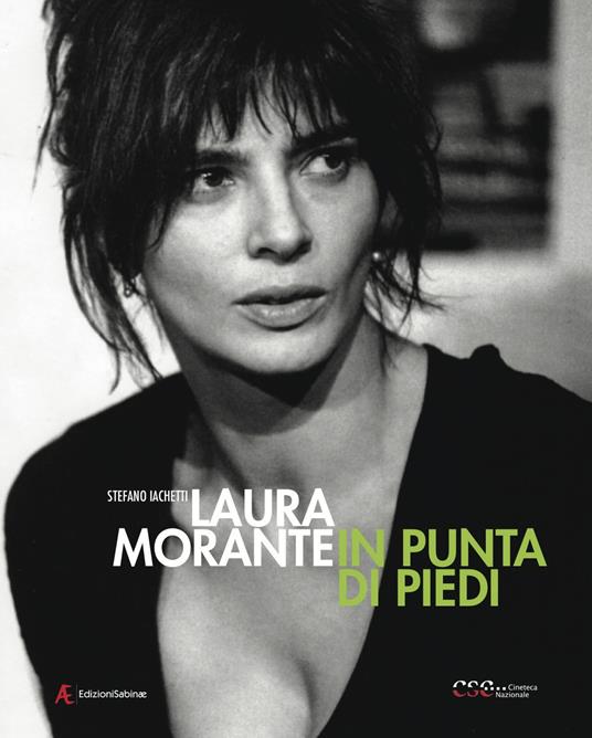 Laura Morante. In punta di piedi - Stefano Iachetti - copertina