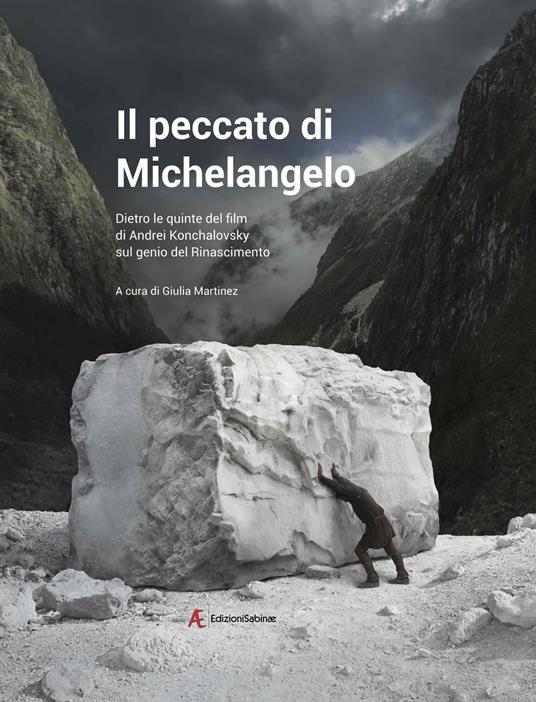 Il peccato di Michelangelo. Dietro le quinte del film di Andrei Konchalovshy sul genio del Rinascimento - copertina