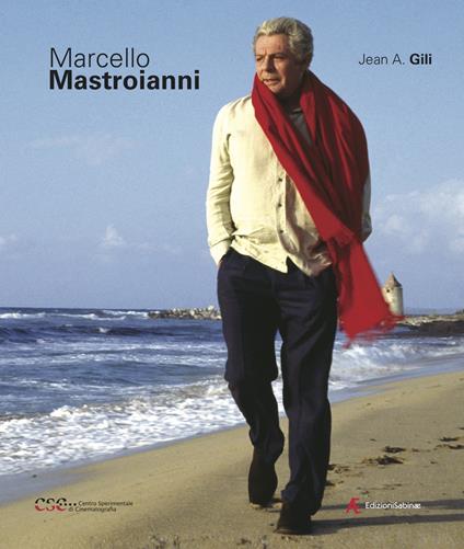 Marcello Mastroianni. Ediz. illustrata - Jean A. Gili - copertina