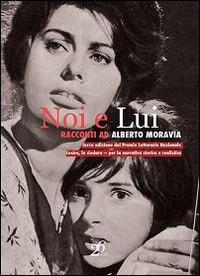 Noi e lui. Racconti ad Alberto Moravia - copertina