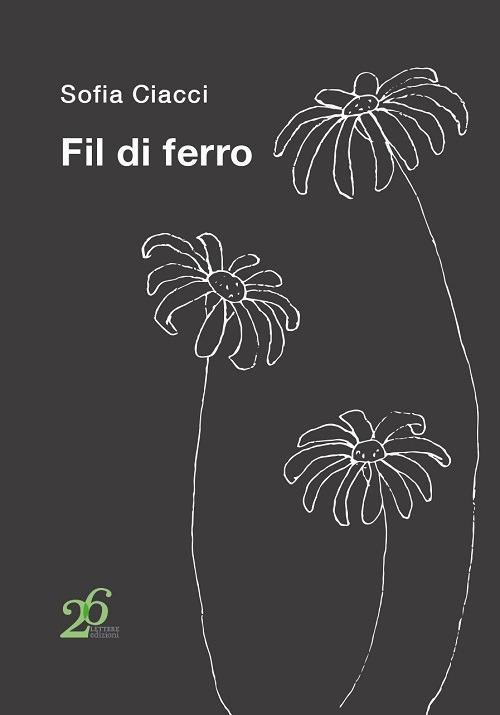 Fil di ferro - Sofia Ciacci - copertina