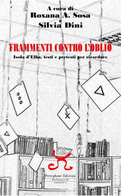 Frammenti contro l'oblio. Isola d'Elba, testi e pretesti per ricordare - copertina