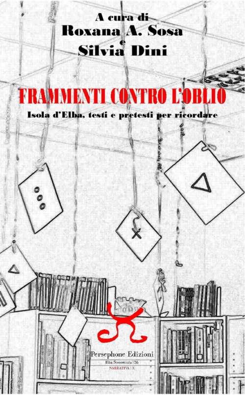 Frammenti contro l'oblio. Isola d'Elba, testi e pretesti per ricordare - copertina