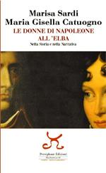 Le donne di Napoleone all'Elba nella storia e nella narrativa