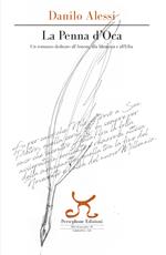 La penna d'oca. Un romanzo dedicato all'amore, alla memoria e all'Elba