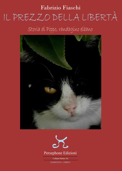 Il prezzo della libertà. Storia di Pippo, randagino elbano - Fabrizio Fiaschi - copertina