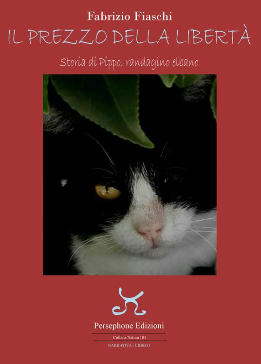 Il prezzo della libertà. Storia di Pippo, randagino elbano - Fabrizio Fiaschi - copertina