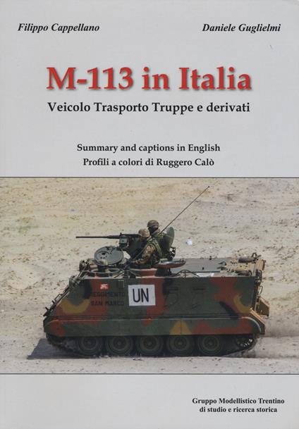 M-113 in Italia. Veicolo Trasporto Truppe e Derivati. Ediz. italiana e inglese - Filippo Cappellano,Daniele Guglielmi - copertina