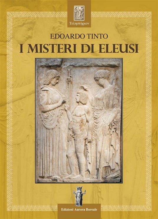 I misteri di Eleusi - Edoardo Tinto,Nicola Bizzi - ebook