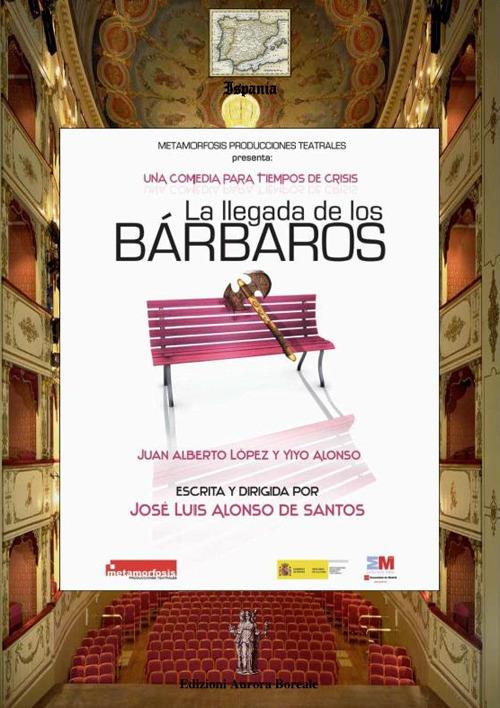 La llegada de los bárbaros. Una commedia per i tempi di crisi. Ediz. italiana e spagnola - José L. Alonso de Santos,C. Garcìa,M. G. Bendoni - ebook