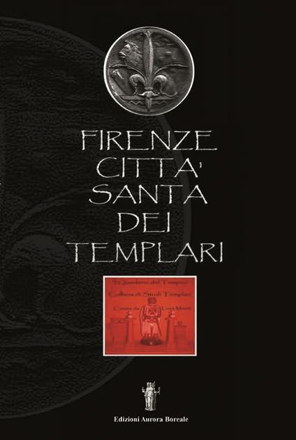 Firenze città santa dei Templari - Luca Monti - copertina
