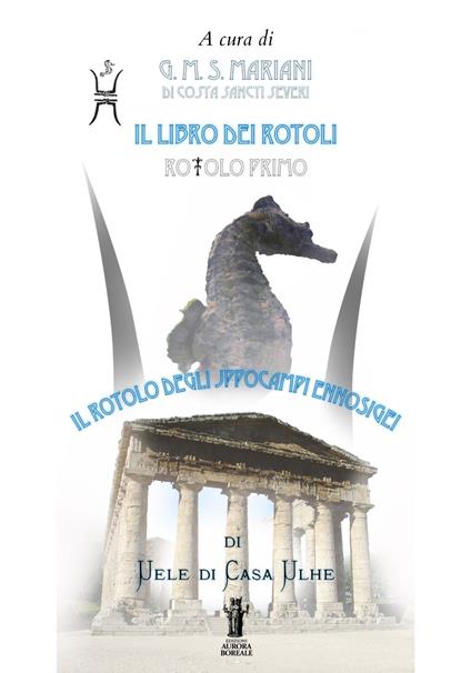 Il libro dei rotoli. Vol. 1: Il rotolo degli Jppocampi Ennosigei - Uele di Casa Ulhe - copertina