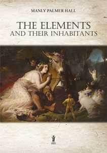 Libro The elements and their inhabitants Manly Palmer Hall