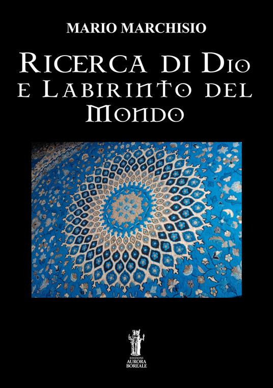 Ricerca di Dio e labirinto del mondo - Mario Marchisio - copertina