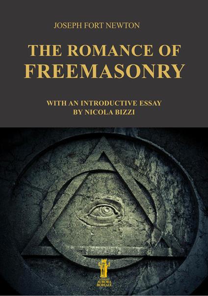 The romance of freemasonry - Joseph Fort Newton - copertina