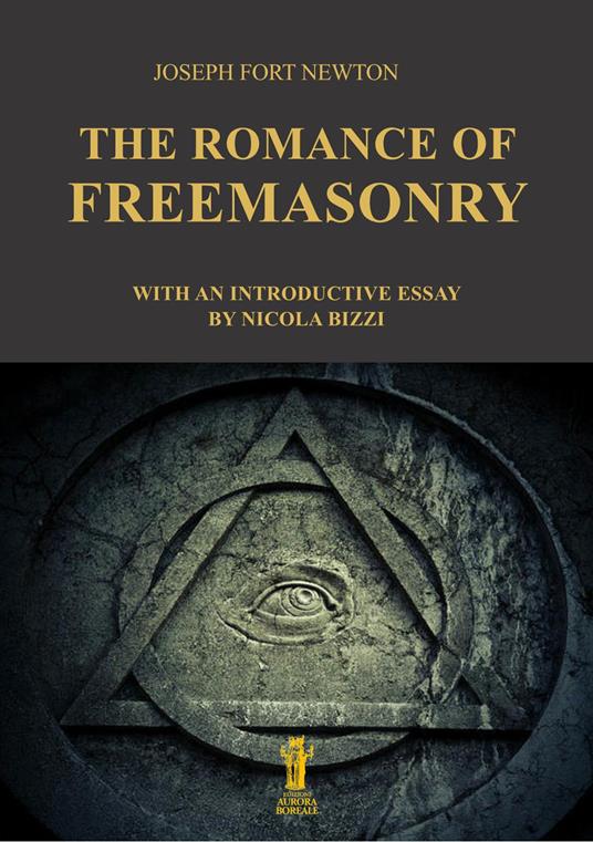 The romance of freemasonry - Joseph Fort Newton - copertina