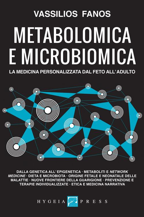 Metabolomica e microbiomica. La medicina personalizzata dal feto all'adulto - Vassilios Fanos - copertina