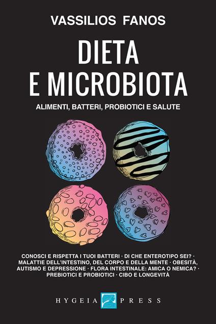 Dieta e microbiota. Alimenti, batteri, probiotici e salute - Vassilios Fanos - copertina