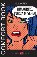 Dimagrire, porca miseria! Comfort book