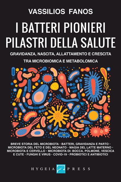 I batteri pionieri pilastri della salute. Gravidanza, nascita, allattamento e crescita tra microbiomica e metabolomica - Vassilios Fanos - ebook