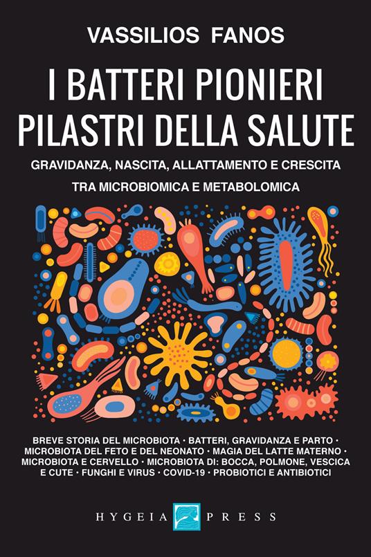 I batteri pionieri pilastri della salute. Gravidanza, nascita, allattamento e crescita tra microbiomica e metabolomica - Vassilios Fanos - ebook