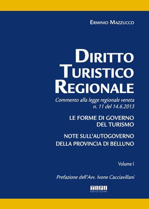 Diritto turistico regionale. Commento alla legge regionale veneta n.11 del 14.6.2013 - Erminio Mazzucco - copertina