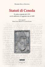Statuti di Ceneda. Il codice originale del 1474 con le addizioni e le aggiunte sino al 1609