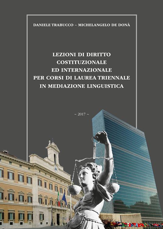 Lezioni di diritto costituzionale ed internazionale per corsi di laurea triennale in mediazione linguistica - Daniele Trabucco,Michelangelo De Donà - copertina