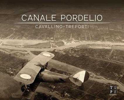 Canale Pordelio. Cavallino-Treporti. Ediz. illustrata - copertina