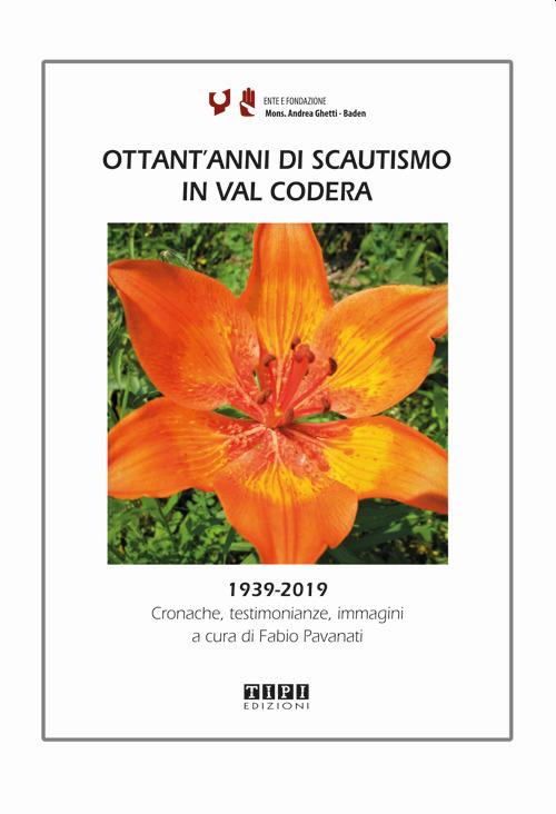 Ottant'anni di scautismo in Val Codera. 1939-2019. Cronache, testimonianze, immagini. Ediz. illustrata - copertina
