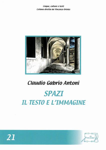 Spazi. Il testo e l'immagine - Claudio Gabrio Antoni - copertina