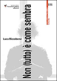 Non (tutto) è come sembra - Luca Riccobene - copertina