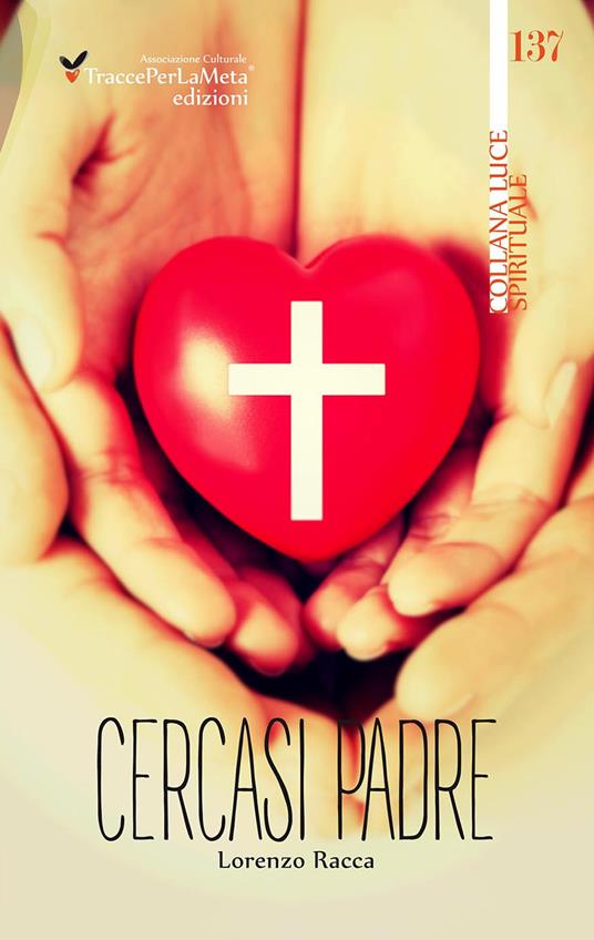 Cercasi padre. La famiglia patrimonio mondiale dell'umanità - Lorenzo Racca - copertina