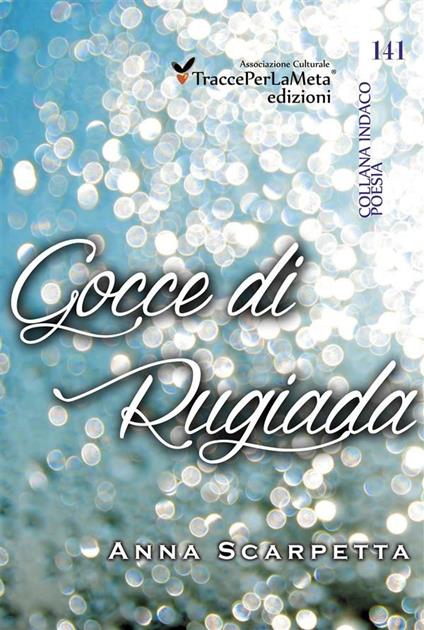 Gocce di rugiada - Anna Scarpetta,Marzia Carocci - ebook