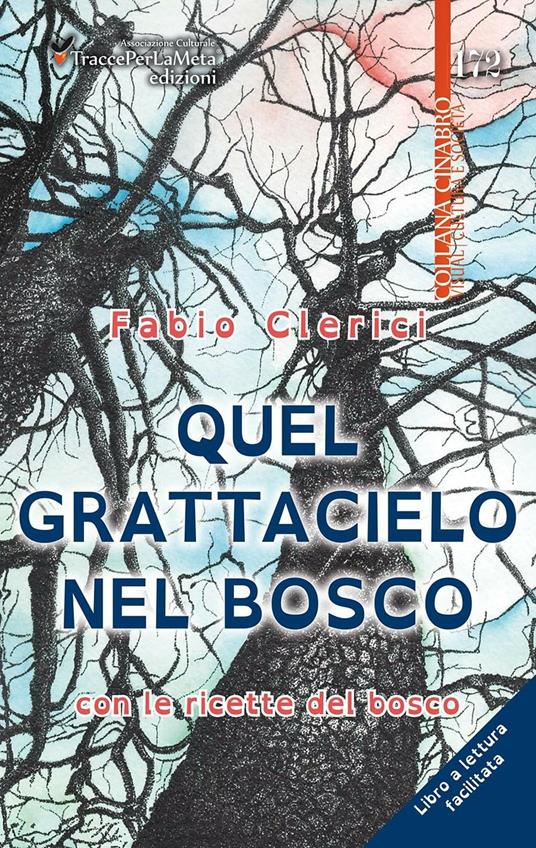 Quel grattacielo nel bosco. Con le ricette del bosco. Ediz. a caratteri grandi - Fabio Clerici - copertina