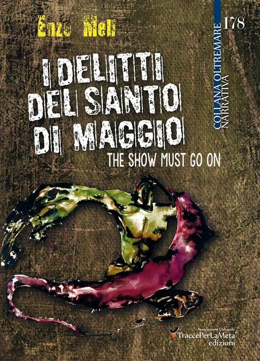 I delitti del santo di Maggio. The show must go on - Enzo Meli - copertina