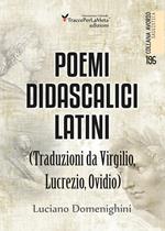 Poemi didascalici latini (traduzioni da Virgilio, Lucrezio, Ovidio)