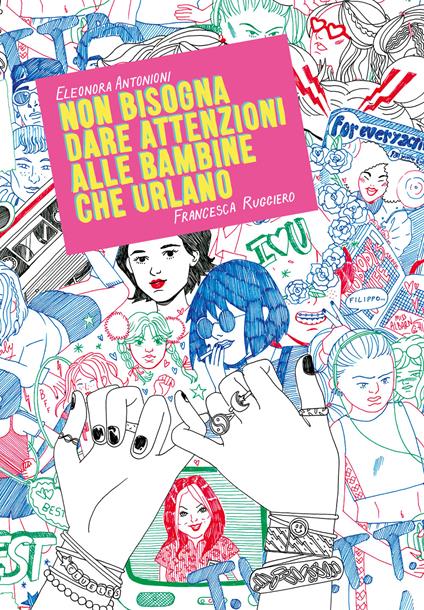 Non bisogna dare attenzioni alle bambine che urlano - Eleonora Antonioni,Francesca Ruggiero - copertina