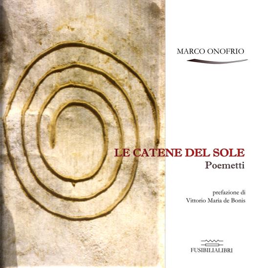 Le catene del sole. Poemetti - Marco Onofrio - copertina