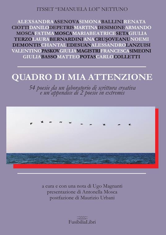 Quadro di mia attenzione. 54 poesie da un laboratorio di scrittura creativa e un'appendice di 2 poesie in extremis. Nuova ediz. - copertina