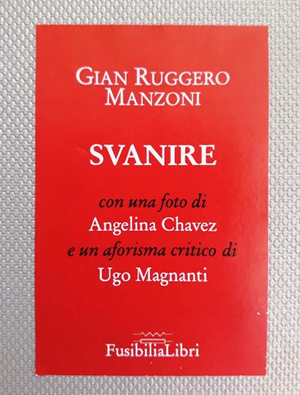 Svanire. Ediz. illustrata - Gian Ruggero Manzoni - copertina
