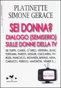 Sei donna? Dialogo (semiserio) sulle donne della Tv - Platinette,Simone Gerace - copertina
