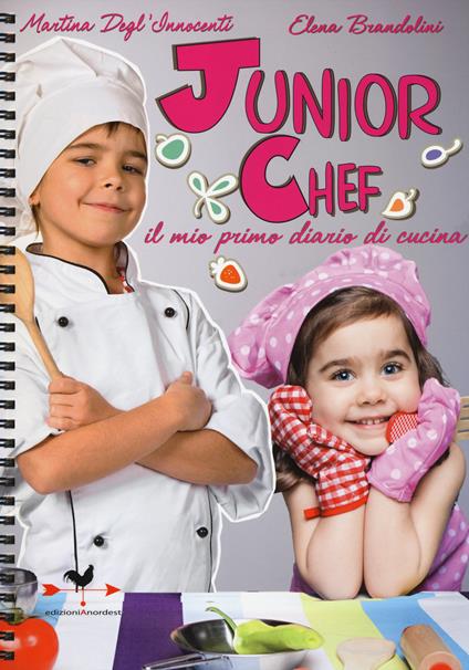 Junior chef. Il mio primo diario di cucina - Martina Degl'Innocenti,Elena Brandolini - copertina