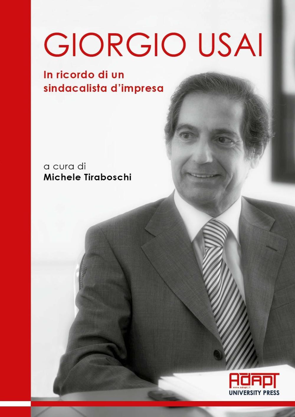 Giorgio Usai. In ricordo di un sindacalista d’impresa
