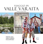 Viaggio in Valle Varaita. Ambiente, storia, cultura e tradizioni di una valle alpina