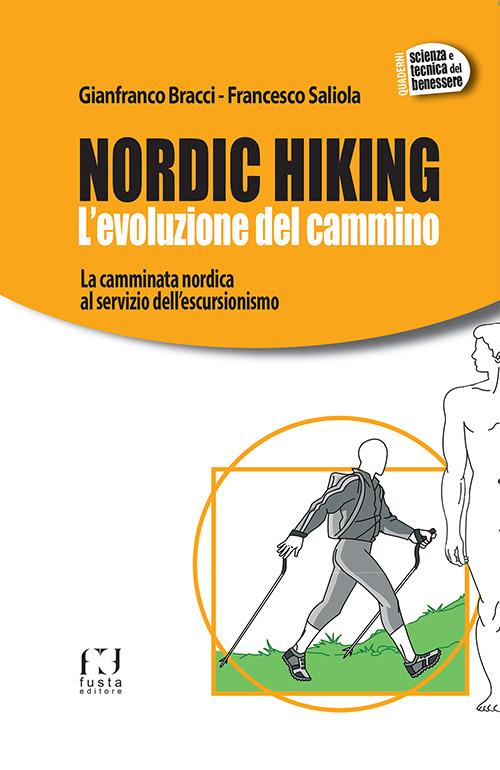 Nordic Hiking. L'evoluzione del cammino - Gianfranco Bracci,Francesco Saliola - copertina