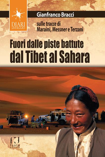 Fuori dalle piste battute. Viaggi magici fra il Sahara, il Tibet e la Toscana - Gianfranco Bracci - copertina
