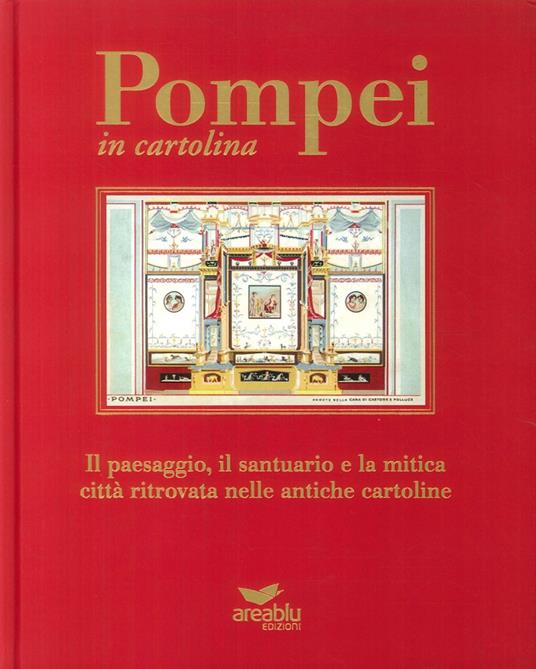 Pompei in cartolina. Il paesaggio, il santuario e la mitica città ritrovata nelle antiche cartoline. Ediz. italiana e inglese - copertina