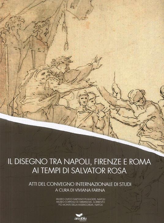 Il disegno tra Napoli, Firenze e Roma ai tempi di Salvator Rosa - copertina